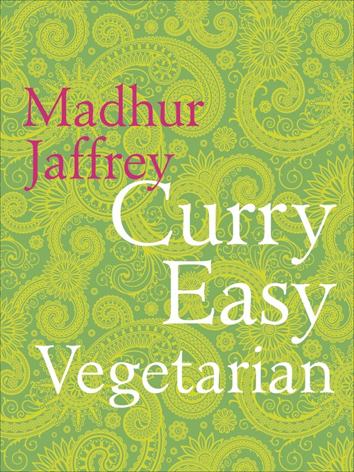 Title details for Curry Easy Vegetarian by Madhur Jaffrey - Wait list